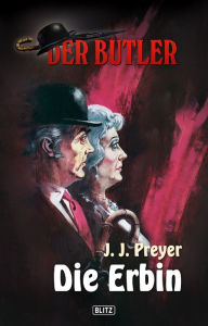 Title: Der Butler 01 - Die Erbin, Author: J.J. Preyer