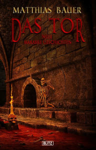 Title: Das Tor, Author: Matthias Bauer