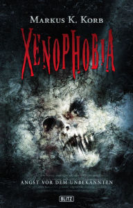 Title: XENOPHOBIA, Author: Markus K. Korb