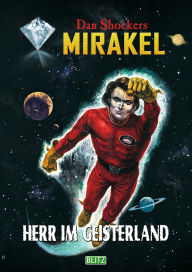 Title: Macabros 061: Herr im Geisterland (Mirakel 03), Author: Dan Shocker