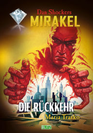 Title: Macabros 064: Die Rückkehr (Mirakel 06), Author: Maria Trasko