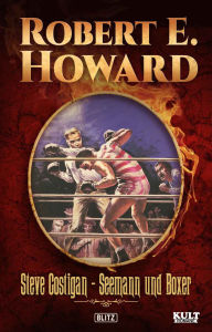 Title: Steve Costigan - Seemann und Boxer, Author: Robert E. Howard