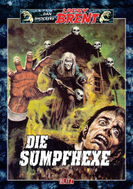 Title: Larry Brent Classic 029: Die Sumpfhexe, Author: Dan Shocker