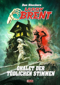 Title: Larry Brent Classic 077: Chalet der tödlichen Stimmen, Author: Dan Shocker