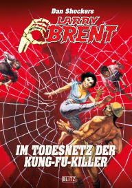 Title: Larry Brent Classic 087: Im Todesnetz der Kung-Fu-Killer, Author: Dan Shocker
