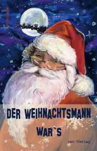 Title: Der Weihnachtsmann war's: Anthologie, Author: Gianna Suzann Goldenbaum