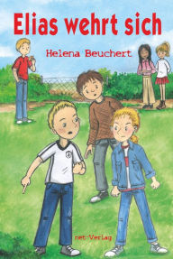 Title: Elias wehrt sich, Author: Helena Beuchert