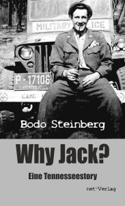 Title: Why Jack?: Eine Tennesseestory, Author: Bodo Steinberg