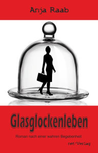 Title: Glasglockenleben, Author: Anja Raab