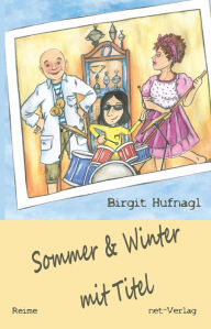 Title: Sommer & Winter mit Titel, Author: Birgit Hufnagl