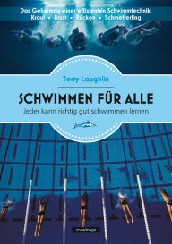 Title: Schwimmen für alle: Jeder kann richtig gut schwimmen lernen, Author: Terry Laughlin