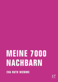 Title: Meine 7000 Nachbarn, Author: Eva Wemme