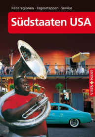 Title: Südstaaten USA - VISTA POINT Reiseführer A bis Z: Reiseregionen · Tagesetappen · Service, Author: Horst Schmidt-Brümmer