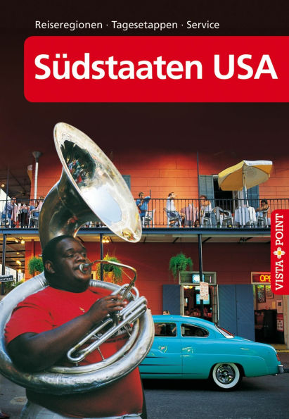 Südstaaten USA - VISTA POINT Reiseführer A bis Z: Reiseregionen · Tagesetappen · Service
