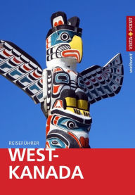 Title: West-Kanada - VISTA POINT Reiseführer weltweit, Author: Heike Wagner