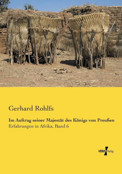 Im Auftrag seiner Majestät des Königs von Preußen: Erfahrungen in Afrika, Band 6