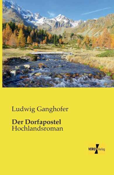 Der Dorfapostel: Hochlandsroman