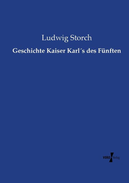 Geschichte Kaiser Karlï¿½s des Fï¿½nften