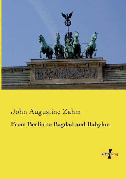 From Berlin to Bagdad and Babylon