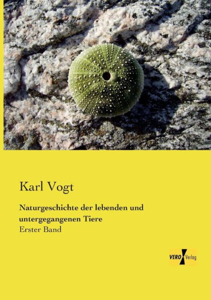 Naturgeschichte der lebenden und untergegangenen Tiere: Erster Band