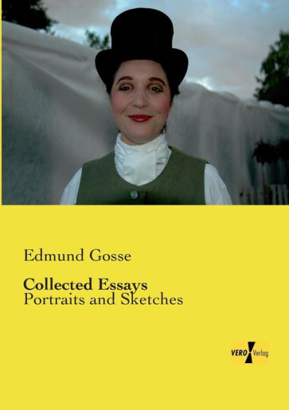Collected Essays: Portraits and Sketches