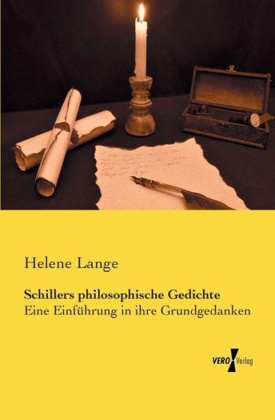 Schillers philosophische Gedichte: Eine Einführung in ihre Grundgedanken