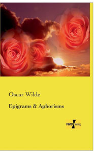Title: Epigrams and Aphorisms, Author: Oscar Wilde