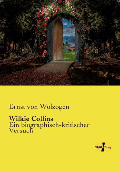Wilkie Collins: Ein biographisch-kritischer Versuch