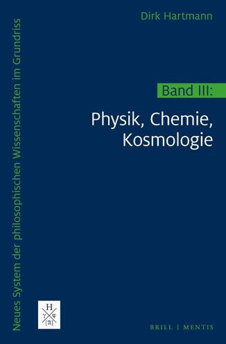 Neues System der philosophischen Wissenschaften im Grundriss: Band 3: Physik, Chemie, Kosmologie