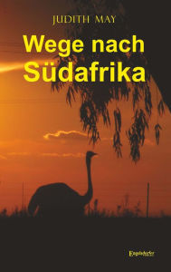 Title: Wege nach Südafrika, Author: Judith May