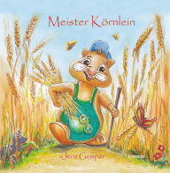 Title: Meister Körnlein: Mit Illustrationen von Jens Bleul, Author: Jens Gemper