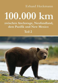 Title: 100.000 km zwischen Anchorage, Neufundland, dem Pazifik und New Mexico - Teil 2, Author: Erhard Heckmann