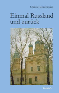 Title: Einmal Russland und zurück, Author: Christa Henrichmann