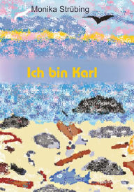 Title: Ich bin Karl, Author: Monika Strübing