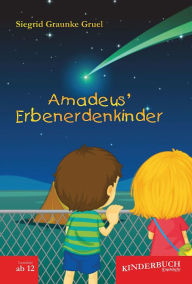 Title: Amadeus' Erbenerdenkinder, Author: Siegrid Graunke Gruel