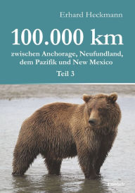 Title: 100.000 km zwischen Anchorage, Neufundland, dem Pazifik und New Mexico - Teil 3, Author: Erhard Heckmann