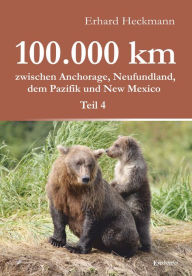 Title: 100.000 km zwischen Anchorage, Neufundland, dem Pazifik und New Mexico - Teil 4, Author: Erhard Heckmann