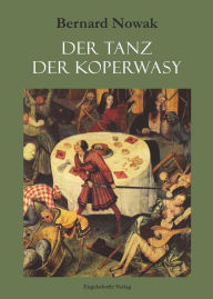 Title: Der Tanz der Koperwasy: Mit einem Nachwort von J. Cymerman, Author: Bernd Nowak