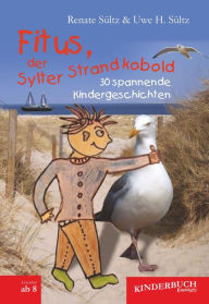 Title: Fitus, der Sylter Strandkobold: 30 spannende Kindergeschichten, Author: Uwe Heinz Sültz