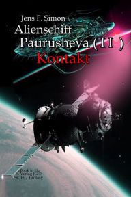 Title: Alienschiff Paurusheya ( I I ): Kontakt, Author: Jens F. Simon