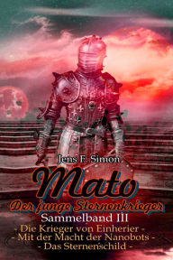 Title: Mato Der junge Sternenkrieger (Sammelband I I I), Author: Jens F. Simon