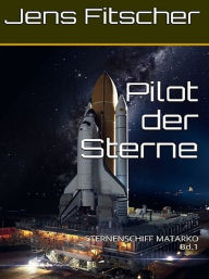 Title: Pilot der Sterne (Bd.1), Author: Jens Fitscher