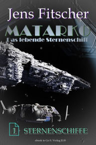 Title: Sternenschiffe (MATARKO 1), Author: Jens Fitscher