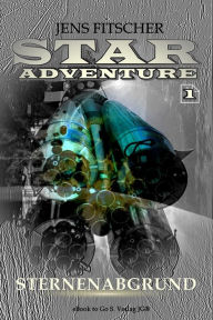Title: Sternenabgrund (STAR ADVENTURE 1), Author: Jens Fitscher
