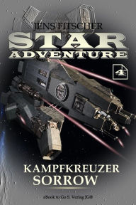 Title: Kampfkreuzer SORROW (STAR ADVENTURE 4), Author: Jens Fitscher