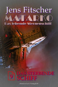 Title: Das sterbende Schiff (MATARKO 9), Author: Jens Fitscher