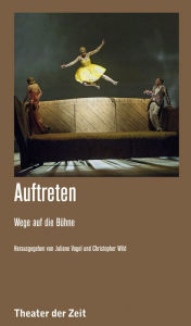 Title: Auftreten: Wege auf die Bühne, Author: Juliane Vogel