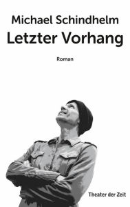 Title: Letzter Vorhang, Author: Michael Schindhelm