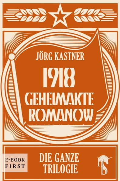 1918 - Geheimakte Romanow: Die ganze Trilogie