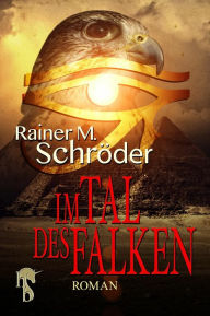 Title: Im Tal des Falken, Author: Rainer M. Schröder